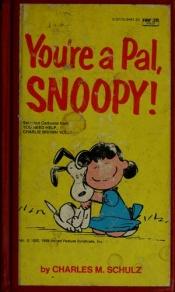 book cover of Youre a Pal Snoopy by Charles M. Schulz