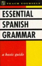 book cover of Essential Spanish Grammar by Seymour Resnick