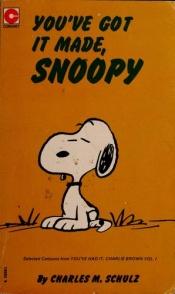 book cover of You've Got It Made, Snoopy by Charles M. Schulz