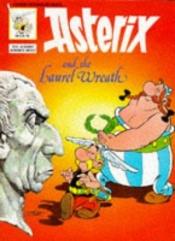 book cover of Asterix and the Laurel Wreath by R. Goscinny