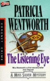 book cover of The Listening Eye (Miss Silver Mystery) by Patricia Wentworth