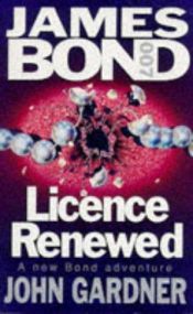 book cover of Licence Renewed by ジョン・ガードナー