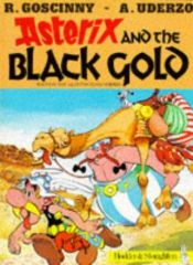 book cover of Asterix and the Black Gold by Albert Uderzo