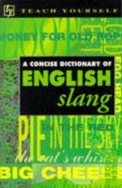 book cover of A Concise Dictionary of English Slang by M.A. B. A. Phytian, B. Lit