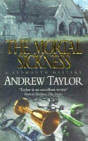 book cover of The Mortal Sickness (A Lydmouth mystery) by Andrew Taylor