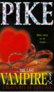 book cover of CREATURES OF FOREVER: LAST VAMPIRE #6 (HARDCOVER) (Last Vampire Series : No 6) by Christopher Pike