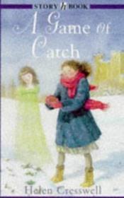 book cover of Game of Catch by Helen Cresswell
