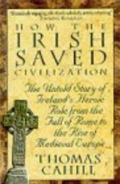 book cover of Dankzĳ de Ieren : hoe een klein volk de beschaving redde by Thomas Cahill