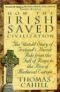 Come gli irlandesi salvarono la civilta: la storia mai raccontata del ruolo eroico dell'Irlanda, dal crollo dell'impero