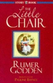book cover of The Little Chair (Story books) by Rumer Godden