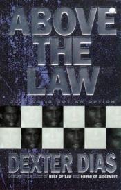 book cover of Above the Law by Dexter Dias