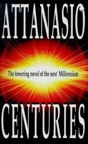 book cover of Centuries by A. A. Attanasio