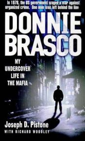 book cover of Donnie Brasco: My Undercover Life in the Mafia by Joseph D. Pistone