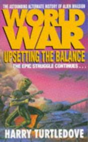 book cover of Worldwar: Upsetting the Balance by ハリイ・タートルダヴ