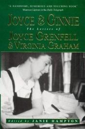 book cover of Joyce and Ginnie: The Letters of Joyce Grenfell and Virginia Graham by Joyce Grenfell