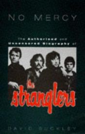 book cover of No Mercy: Authorized and Uncensored Biography of "The Stranglers" by David Buckley