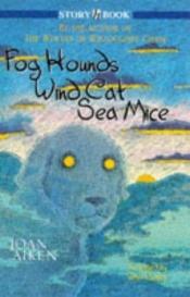 book cover of Fog Hounds, Wind Cats, Sea Mice by Joan Aiken & Others