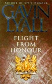 book cover of Flight from Honour by Gavin Lyall