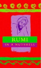 book cover of Rumi in a Nutshell (Philosophers of the Spirit) by Jalal al-Din Rumi