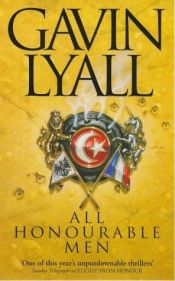 book cover of All Honourable Men by Gavin Lyall