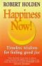 Happiness Now!: Timeless Wisdom for Feeling Good FAST