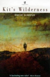 book cover of Kit's Wilderness by David Almond