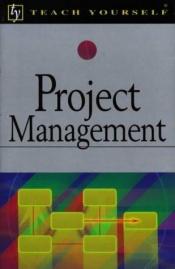 book cover of Project Management (Teach Yourself Business & Professional) by Phil Baguley