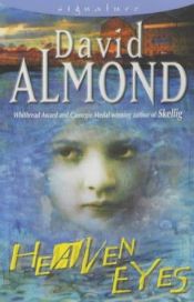 book cover of Heaven eyes by David Almond