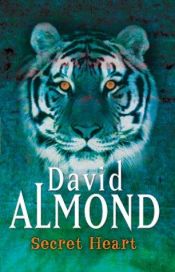 book cover of Secret heart by David Almond