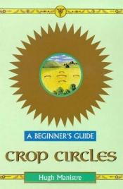 book cover of Crop Circles (Beginner's Guides) by MANISTRE Hugh