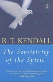 book cover of The Sensitivity of the Spirit: The Forgotten Anointing (Hodder Christian Books) by R.T. Kendall
