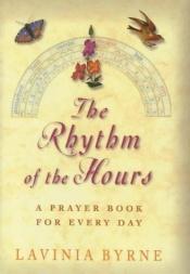 book cover of The rhythm of the hours : a prayer book for every day by Lavinia Byrne