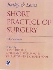 book cover of Bailey and Love's Short Practice of Surgery by R.C.G. Russell