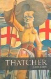 book cover of Thatcher (Reputations S.) by E. H. H. Green