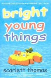 book cover of Bright Young Things by Scarlett Thomas