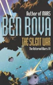 book cover of The Silent War (The Asteroid Wars) by Ben Bova