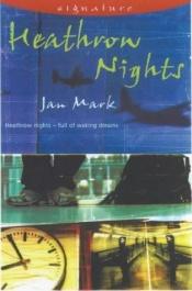 book cover of Heathrow Nights by Jan Mark