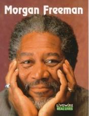 book cover of Morgan Freeman (Biography) by Julia Holt