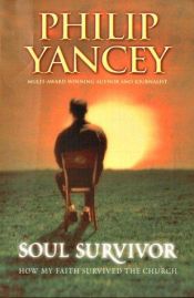 book cover of Soul Survivor by Philip Yancey