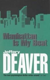 book cover of Manhattan Is My Beat by Jeffery Deaver