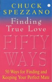 book cover of Finding True Love by Chuck Spezzano Ph.D.
