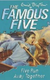 book cover of Famous Five 3: Five Run Away Together (Famous Five) by انيد بليتون