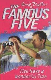 book cover of Five Have a Wonderful Time by Enid Blyton