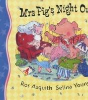 book cover of Mrs Pig's Night Out by Ros Asquith
