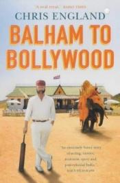 book cover of Balham to Bollywood by Chris England