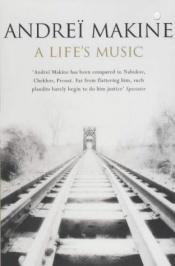 book cover of A Life's Music by Андрей Макин