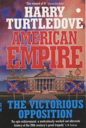 book cover of American Empire: The Victorious Opposition (American Empire) by Harry Turtledove