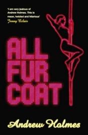 book cover of All Fur Coat by Andrew Holmes
