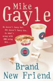 book cover of Brand New Friend by Mike Gayle