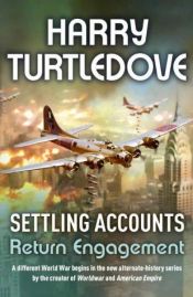 book cover of Settling Accounts: Return Engagement by Harry Turtledove